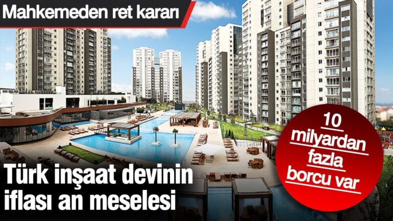 turk-insaat-devinin-iflasi-an-meselesi-10-milyardan-fazla-borcu-var-mahkemeden-ret-karari-RZBEsziA.jpg